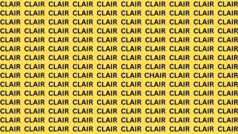 Brain Teaser: If You Have Sharp Eyes Find The Word Chair among Clair in 20 Secs