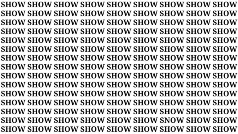 Brain Teaser: If You Have Hawk Eyes Find The Word Snow among Show In 18 Secs