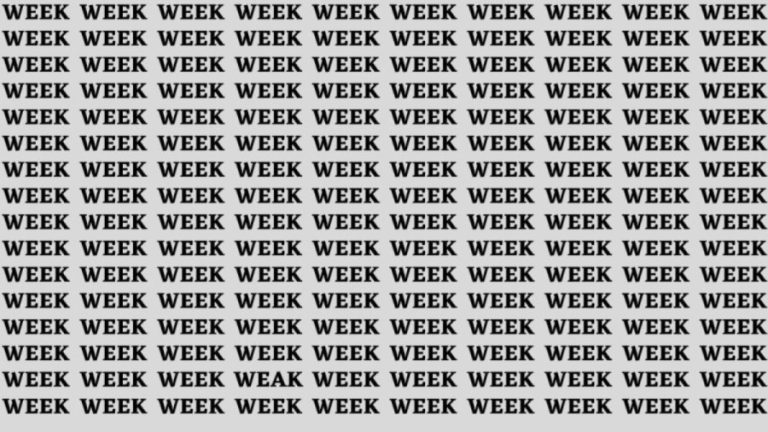 Brain Test: If You Have Eagle Eyes Find The Word Weak Among Week in 18 Secs