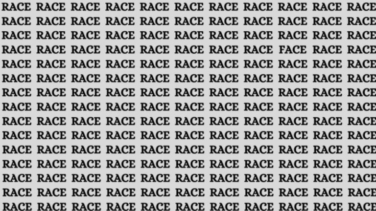 Brain Test: If You Have Eagle Eyes Find The Word Face Among Race In 15 Secs