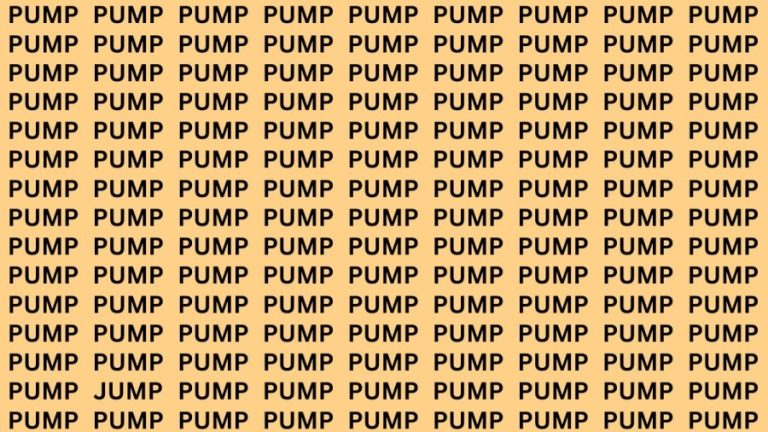 Brain Teaser: If You Have Sharp Eyes Find The Word Jump Among Pump In 15 Secs