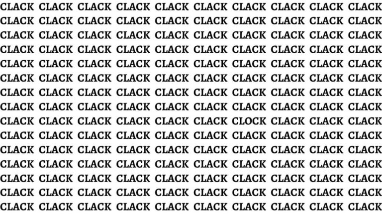 Brain Test: If You Have Eagle Eyes Find The Word Clock Among Clack In 13 Secs