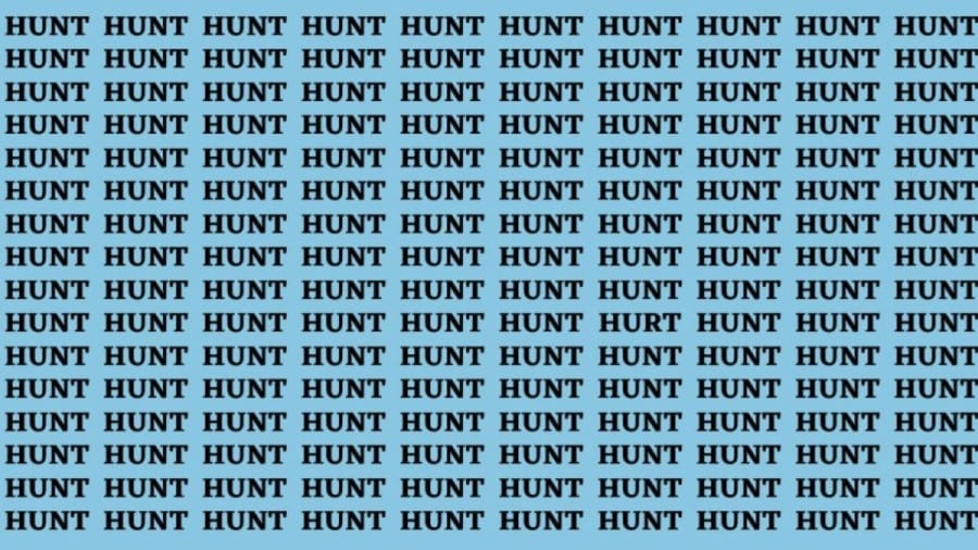 Brain Teaser: If You Have Hawk Eyes Find The Word Hurt Among Hunt In 15 Secs