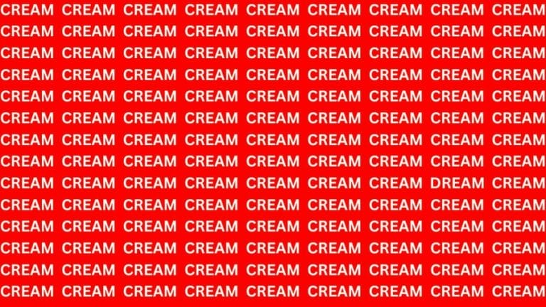 Brain Teaser: If You Have Sharp Eyes Find The Word Dream Among Cream In 15 Secs