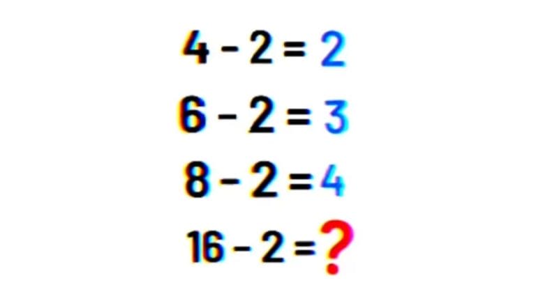 89% Will Fail In This Brain Teaser - 4-2=2, 6-2=3, 8-2=4, 16-2=?