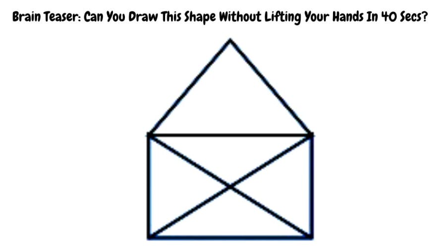 Brain Teaser: Can You Draw This Shape Without Lifting Your Hands In 40 Secs?