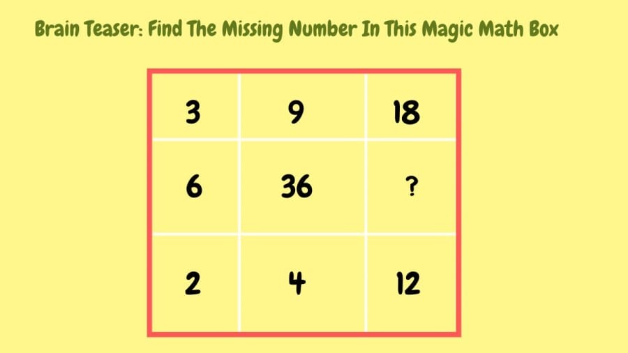 Brain Teaser: Find The Missing Number In This Magic Math Box