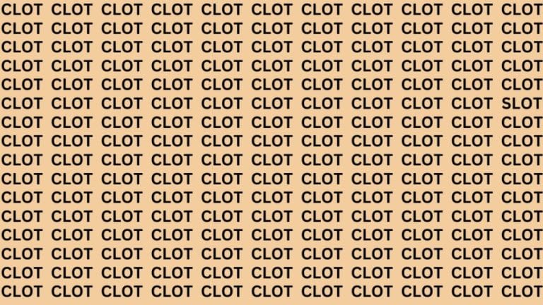 Brain Teaser: If You Have Eagle Eyes Find Slot Among Clot In 13 Secs