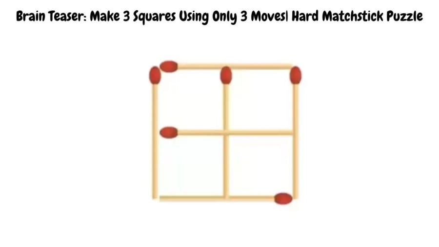 Brain Teaser: Make 3 Squares Using Only 3 Moves