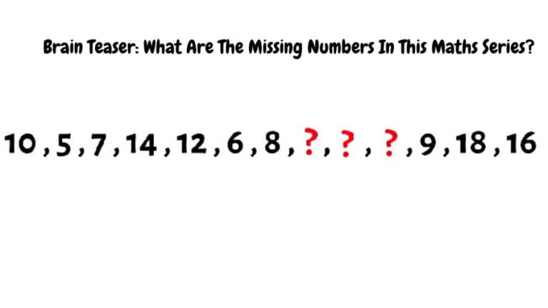 Brain Teaser: What Are The Missing Numbers In This Maths Series?