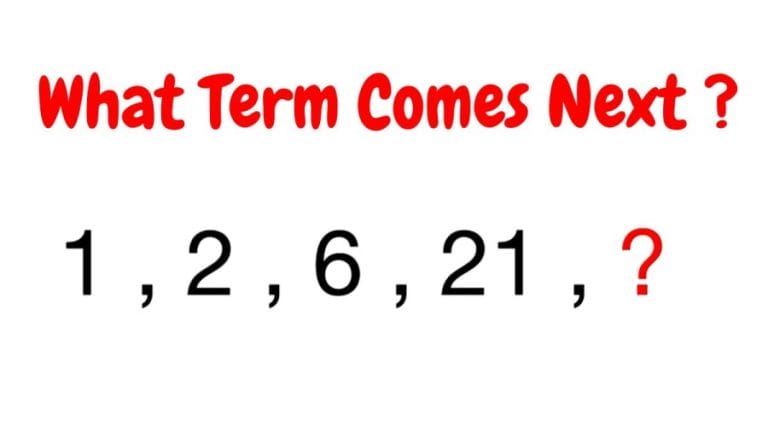 Brain Teaser: What Term Comes Next 1, 2, 6, 21, ?