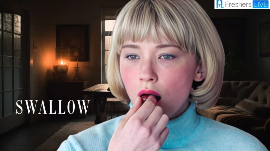 Swallow Movie Ending Explained, Plot, Cast and Trailer