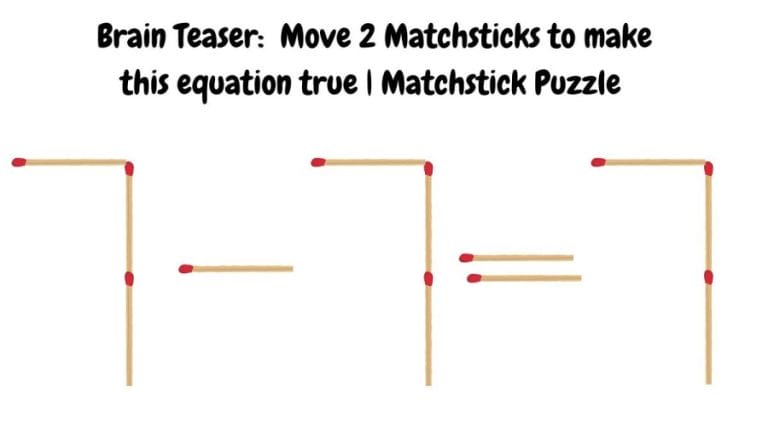 Brain Teaser: 7-7=7 Move 2 Matchsticks to make this equation true