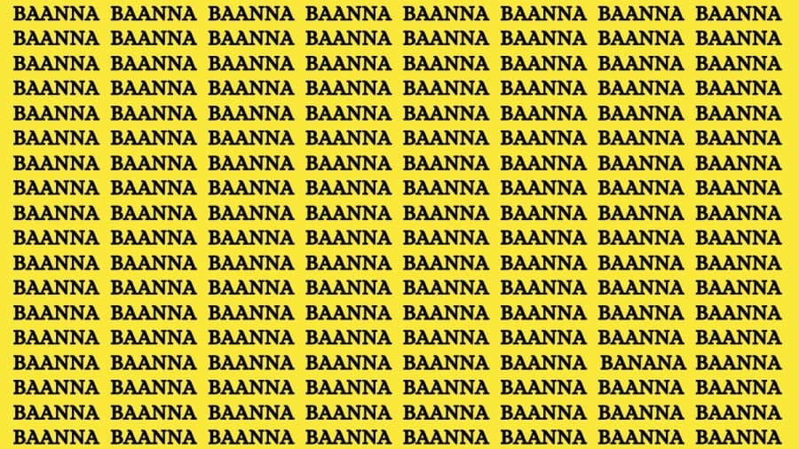 Brain Teaser: If You Have Eagle Eyes find BANANA Among BAANNA in 15 Secs?