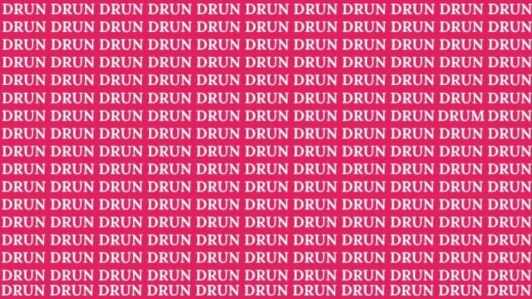 Brain Teaser: If You Have Sharp Eyes Find The Word DRUM Among DRUN In 15 Secs