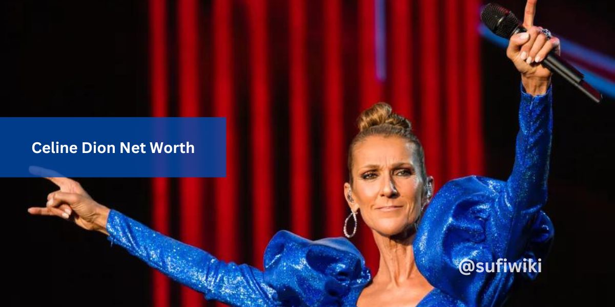 Celine Dion Net Worth, Know How Much She Earns