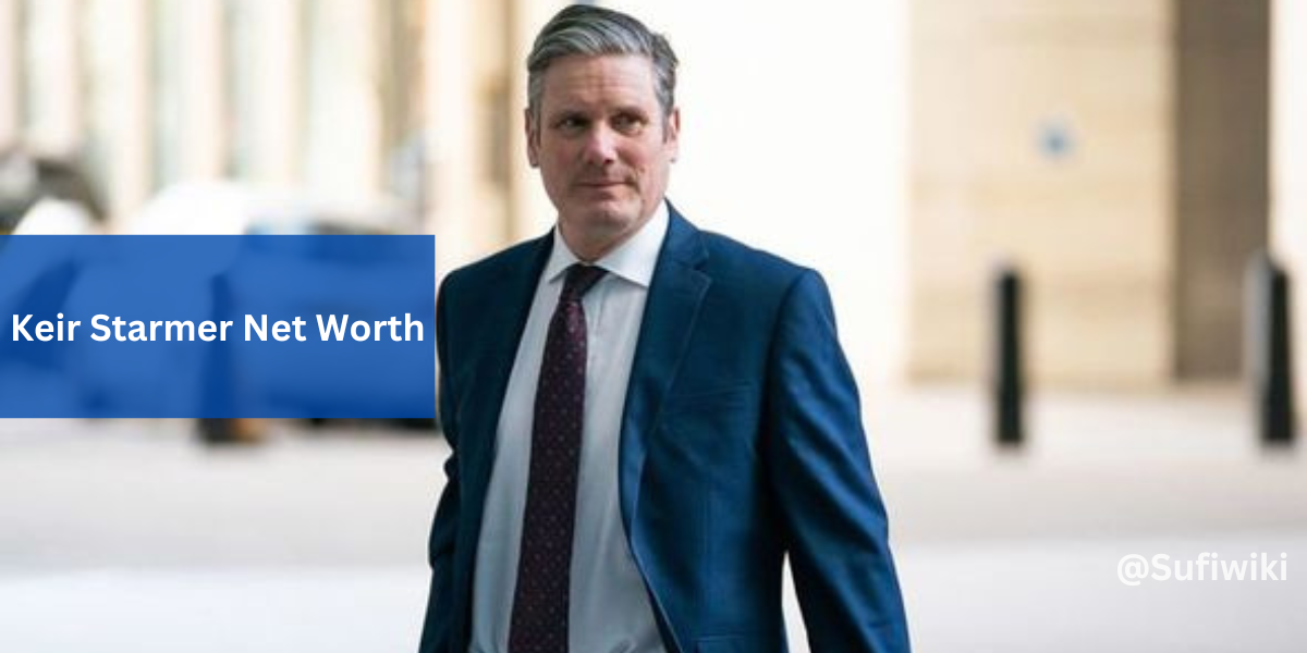 Keir Starmer Net Worth, How Much is Starmer Worth Now?