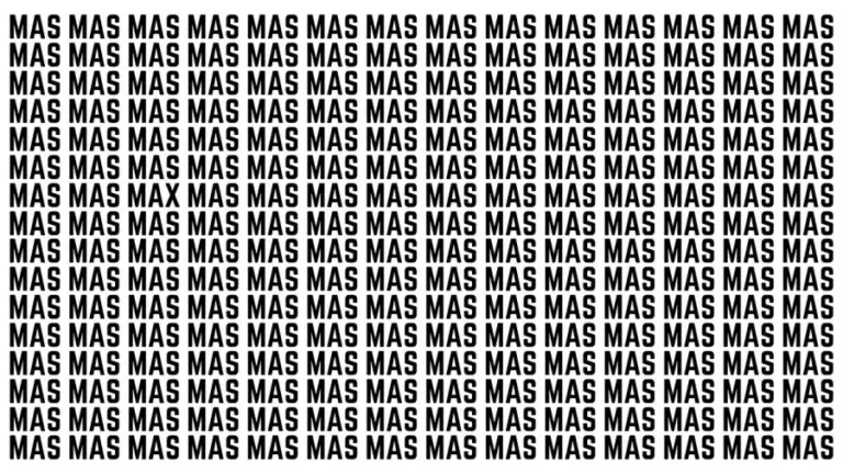 Brain Teaser: If You Have Sharp Eyes Find The Word MAX Among MAS In 20 Secs