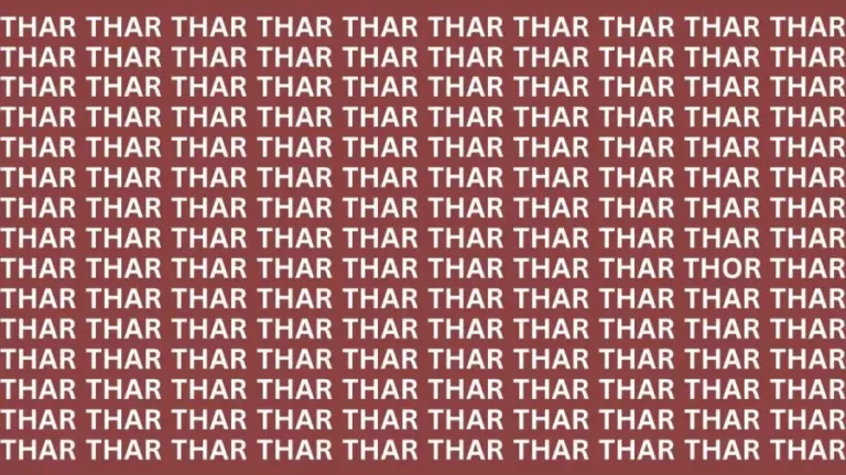 Brain Teaser: If You Have Sharp Eyes Find The Word Thor Among Thar In 20 Secs