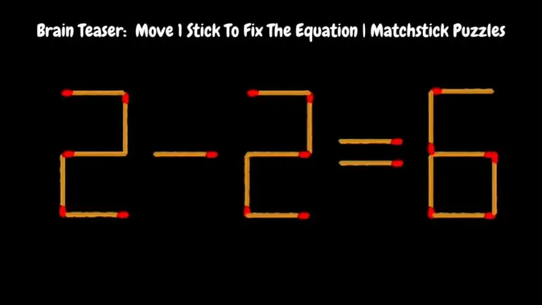 Brain Teaser: 2-2=6 Move 1 Stick To Fix The Equation