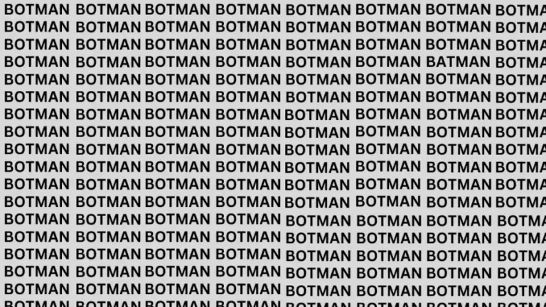 Brain Teaser: If You Have Eagle Eyes Find BATMAN Among BOTMAN in 20 Secs