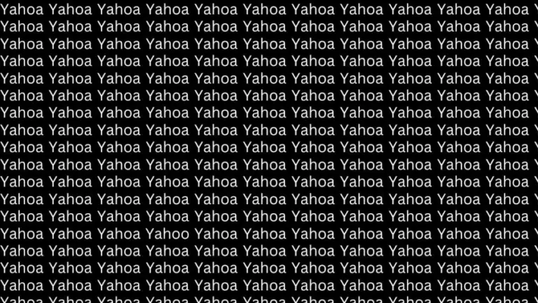 Brain Teaser: If You Have Eagle Eyes Find Yahoo among Yahoa in 15 Secs?