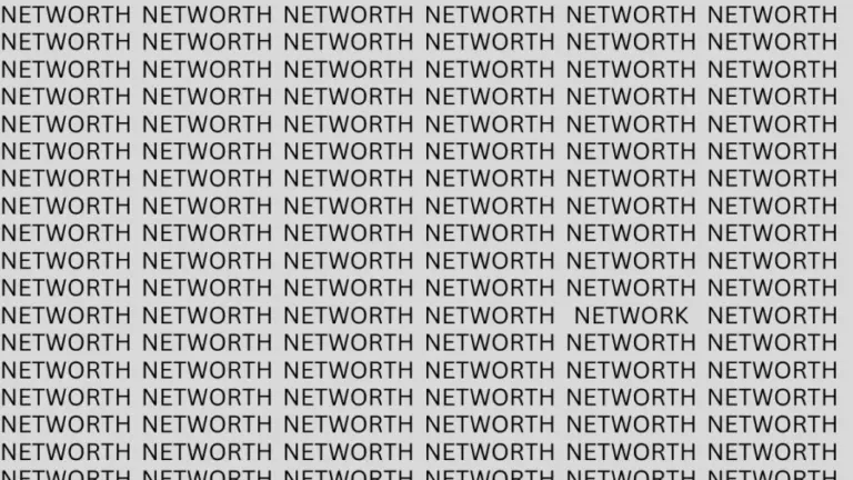 Brain Teaser: If You Have Hawk Eyes Find NETWORK among NETWORTH in 18 Secs?