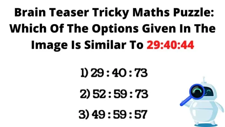 Brain Teaser Tricky Maths Puzzle: Which Of The Options Given In The Image Is Similar To 29:40:44