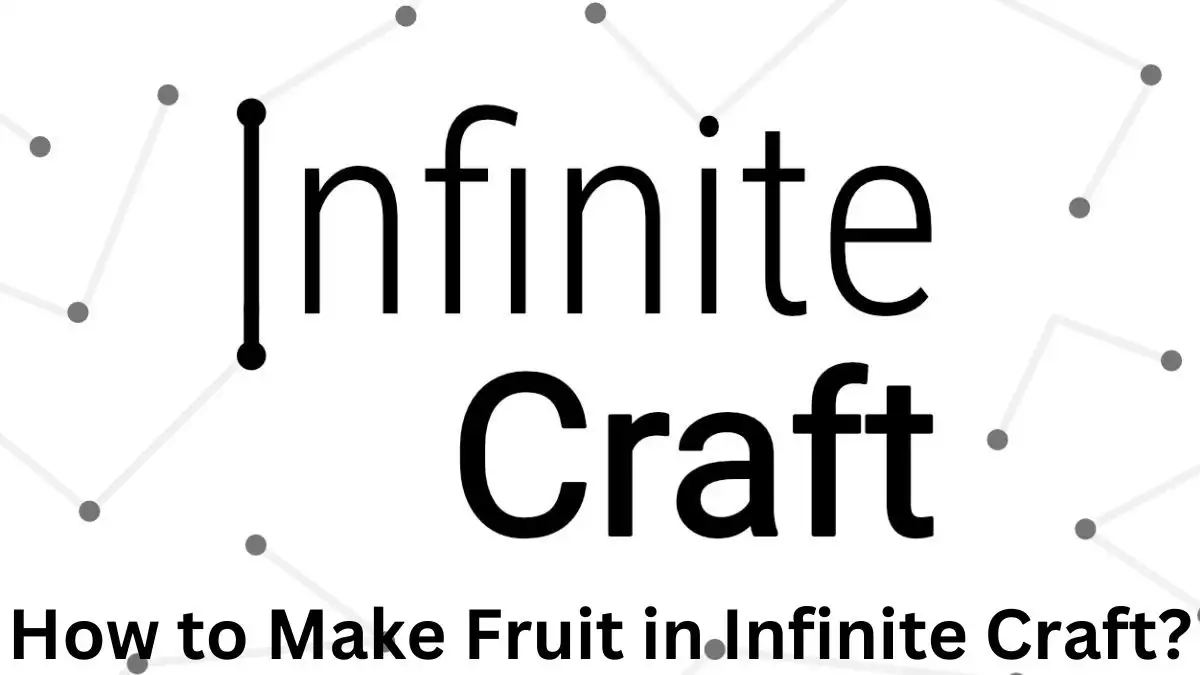 How to Make Fruit in Infinite Craft? Crafting Tips for Abundant Harvests