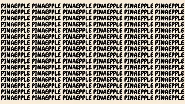 Brain Teaser: If You Have Eagle Eyes Find The Word Pineapple In 15 Secs