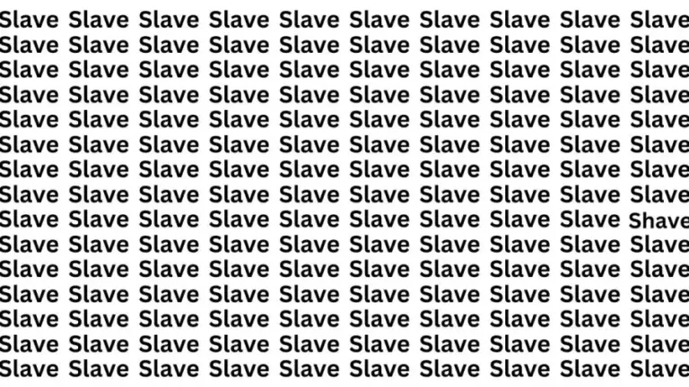 Brain Teaser: If You Have Sharp Eyes Find The Word Shave Among Slave In 20 Secs