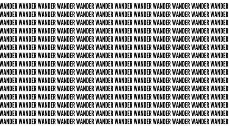 Brain Teaser: If You Have Eagle Eyes Find The Word Wonder Among Wander In 20 Secs