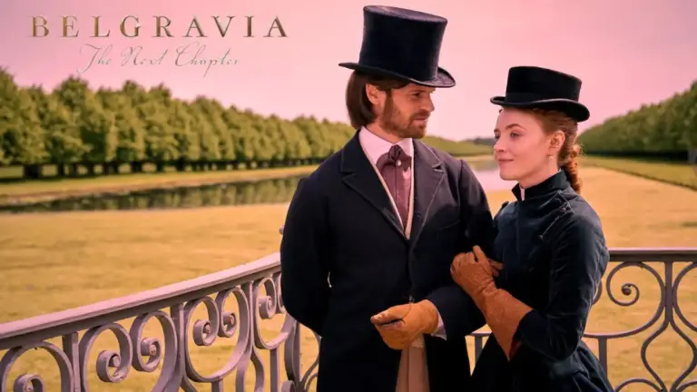 Belgravia: The Next Chapter Episode 5 Ending Explained, Release Date, Cast, Plot, Where To Watch, and Trailer