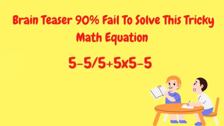 Brain Teaser 90% Fail To Solve This Tricky Math Equation