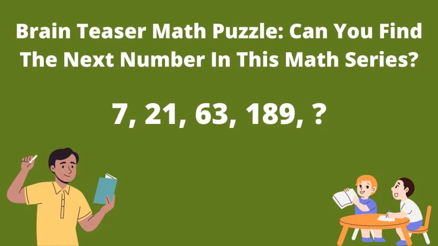 Brain Teaser Math Puzzle: Can You Find The Next Number In This Math Series?