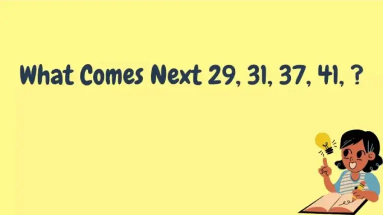 Brain Teaser Math Puzzle - Complete The Series 29, 31, 37, 41, ?