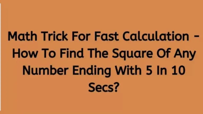 Brain Teaser Math Trick For Fast Calculation - Find The Square Of Any Number Ending With 5 In 10 Secs