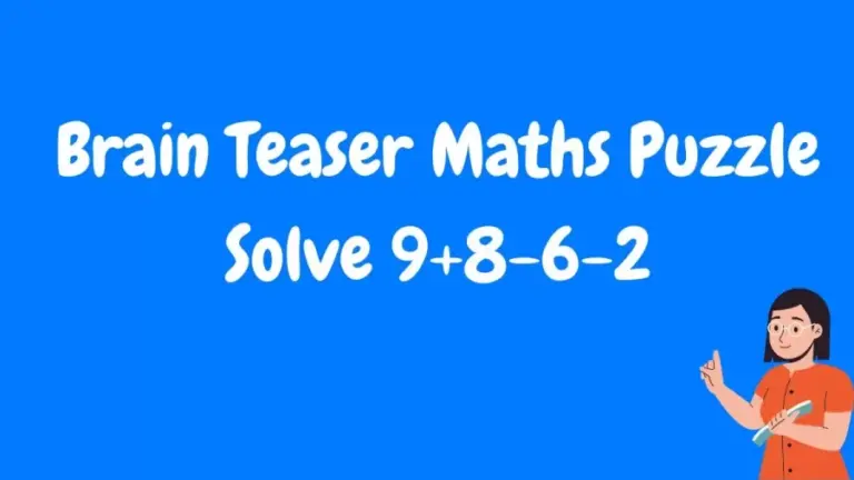 Brain Teaser Maths Puzzle: Solve 9+8-6-2