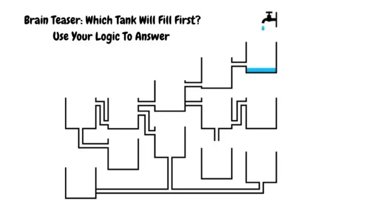 Brain Teaser: Which Tank Will Fill First? Use Your Logic To Answer