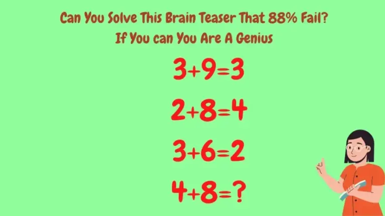 Can You Solve This Brain Teaser That 88% Fail? If You can You Are A Genius