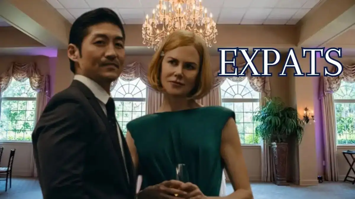 Expats Season 1 Episode 4 Ending Explained, Release Date, Cast, Plot, Where to Watch