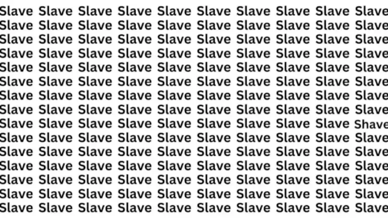 Optical Illusion: If You Have Sharp Eyes Find The Word Shave Among Slave In 18 Secs