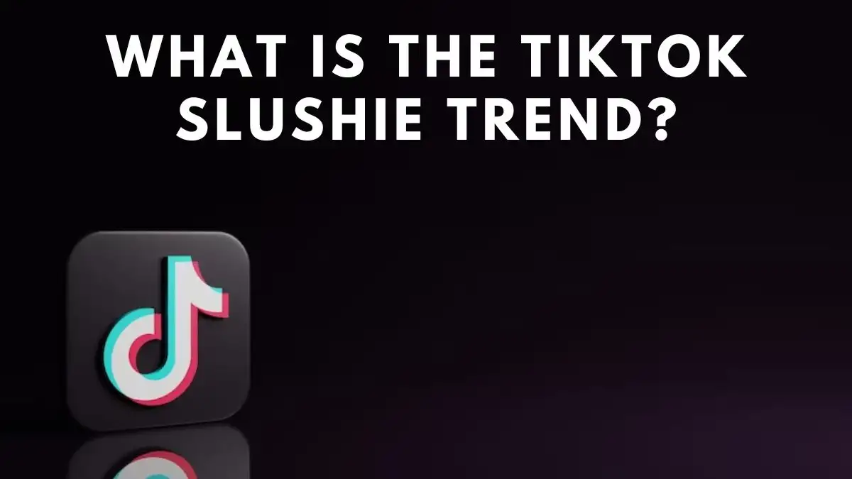 What is the TikTok Slushie Trend? Where did the Slushie Trend Start? 