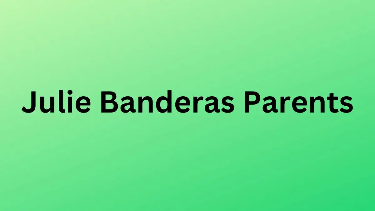 Who are Julie Banderas Parents? Meet Howard D. Bidwell and Fabiola R. Bidwell