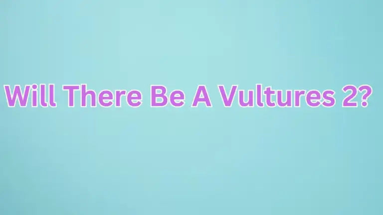 Will There Be A Vultures 2?