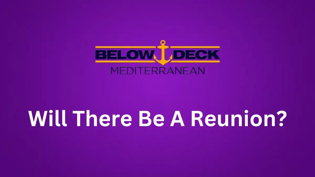 Will There Be a Below Deck Med Reunion? When is The Below Deck Med Reunion?